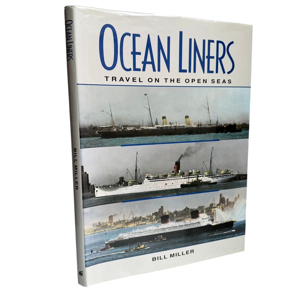 Ocean Liners Travel on the Open Seas by Bill Miller Hardcover